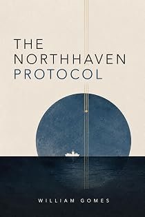 The Northhaven Protocol: A Novel by William Gomes — book cover
