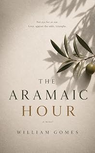The Aramaic Hour: A Novel by William Gomes — book cover