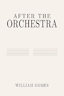 After the Orchestra by William Gomes — book cover