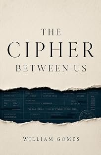 The Cipher Between Us by William Gomes — book cover