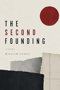 The Second Founding: A Novel by William Gomes — book cover