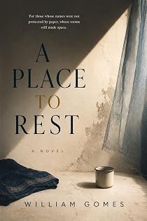 A Place to Rest: A Novel by William Gomes — book cover
