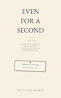 Even for a Second: A Novel by William Gomes — book cover