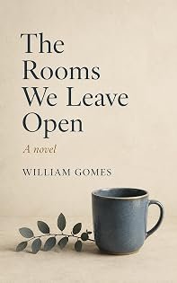 The Rooms We Leave Open by William Gomes — book cover