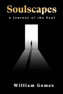 Soulscapes: A Journey of the Soul by William Gomes — book cover